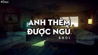 Anh Thèm Được Ngủ Mp3